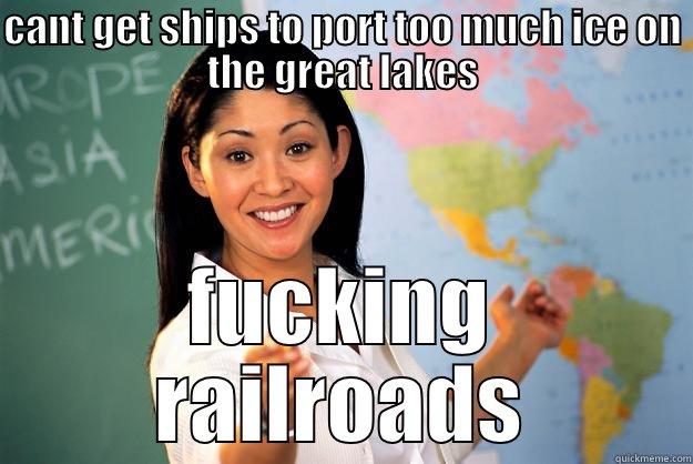 grain 101 - CANT GET SHIPS TO PORT TOO MUCH ICE ON THE GREAT LAKES FUCKING RAILROADS Unhelpful High School Teacher