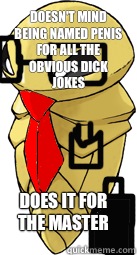 Doesn't mind being named penis For all the obvious dick jokes Does it for the master - Doesn't mind being named penis For all the obvious dick jokes Does it for the master  Business Kakuna