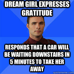 Dream girl expresses gratitude Responds that a car will be waiting downstairs in 5 minutes to take her away - Dream girl expresses gratitude Responds that a car will be waiting downstairs in 5 minutes to take her away  Socially Awkward Darcy