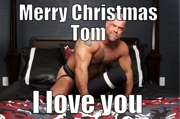 MERRY CHRISTMAS TOM I LOVE YOU Gorilla Man