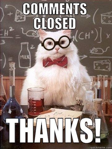 COMMENTS CLOSED THANKS! Chemistry Cat