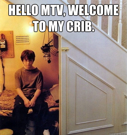 Hello MTV, welcome to my crib.   Harry potter