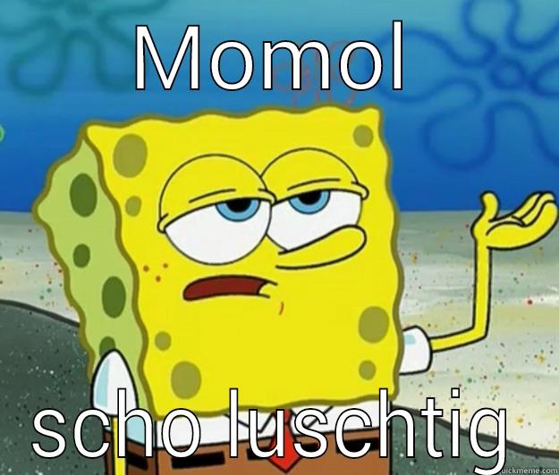 momol scho lustig - MOMOL SCHO LUSTIG Tough Spongebob