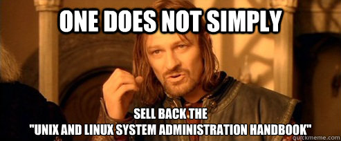 One does not simply SELL BACK THE
