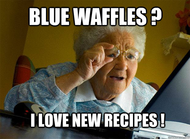     BLUE WAFFLES ? I LOVE NEW RECIPES !  Grandma finds the Internet