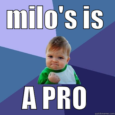 i say people - MILO'S IS A PRO Success Kid