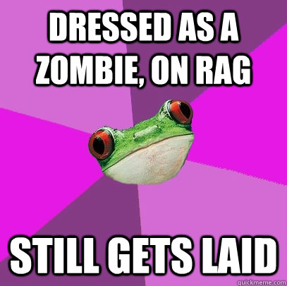 Dressed as a zombie, on Rag Still gets laid  Foul Bachelorette Frog