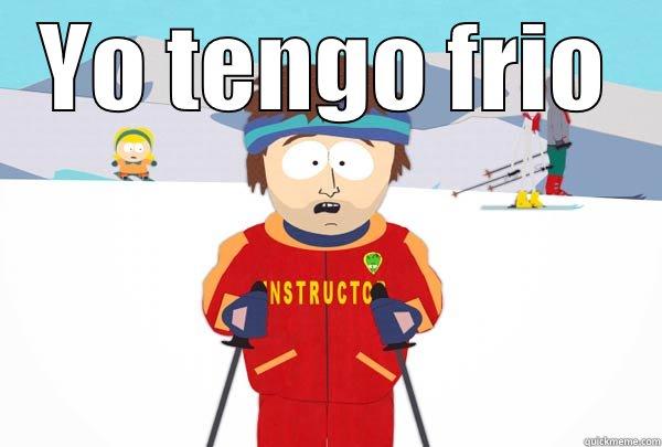 Yo tengo frio - YO TENGO FRIO  Super Cool Ski Instructor