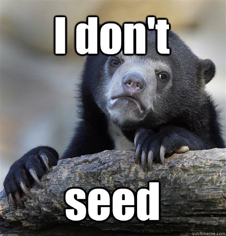 I don't seed  Confession Bear