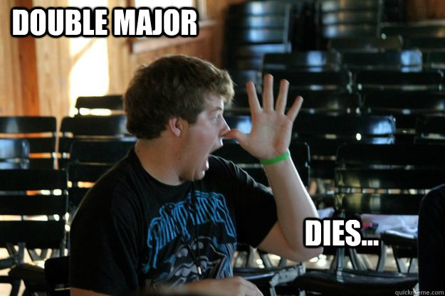 DOuble major dies...  