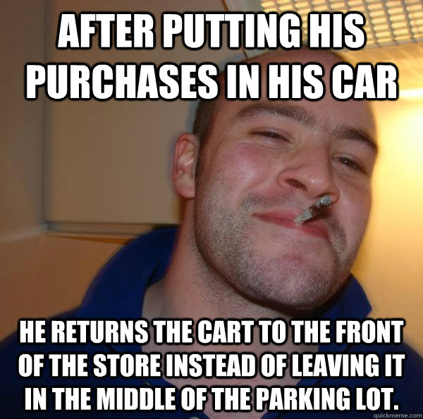 after putting his purchases in his car he returns the cart to the front of the store instead of leaving it in the middle of the parking lot. - after putting his purchases in his car he returns the cart to the front of the store instead of leaving it in the middle of the parking lot.  Misc