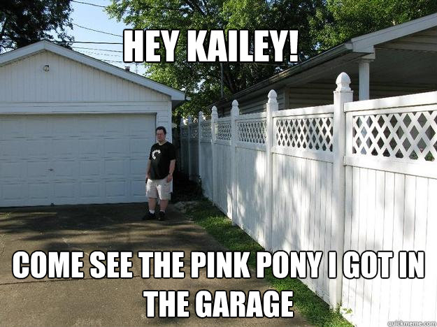 Hey Kailey! Come see the pink pony I got in the garage - Hey Kailey! Come see the pink pony I got in the garage  Garage boy