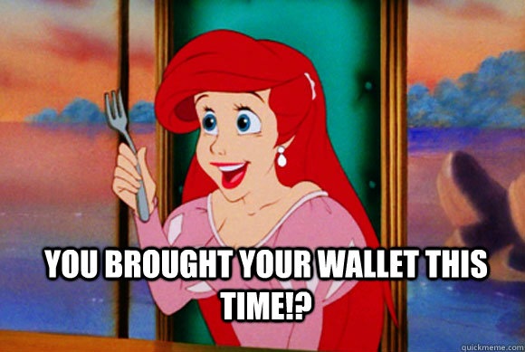 you brought your wallet this time!?  - you brought your wallet this time!?   Disney Logic