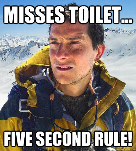 misses toilet... five second rule! - misses toilet... five second rule!  Bear Grylls