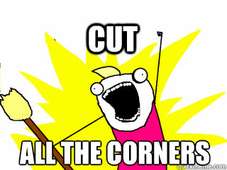 ALL THE corners cut - ALL THE corners cut  All The Thigns