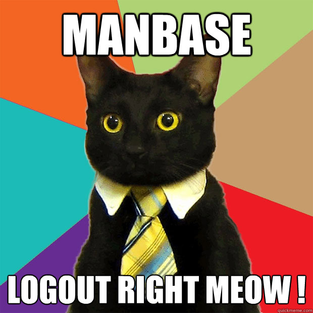 Manbase Logout right MEOW !  Business Cat