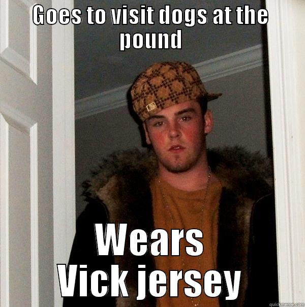 GOES TO VISIT DOGS AT THE POUND WEARS VICK JERSEY Scumbag Steve