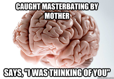 Caught masterbating by mother Says, 