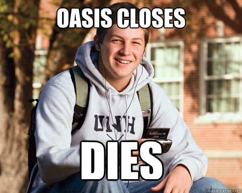 Oasis Closes Dies - Oasis Closes Dies  College Freshman