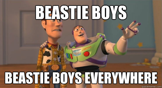 Beastie Boys Beastie Boys everywhere - Beastie Boys Beastie Boys everywhere  Toy Story Everywhere