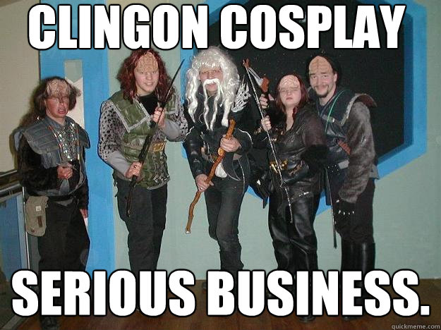 clingon cosplay serious business. - clingon cosplay serious business.  Star trek nerds