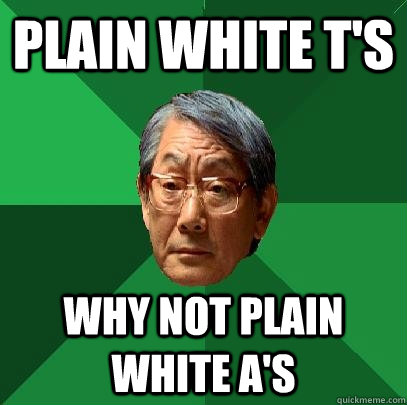 Plain White T's Why not Plain White A's - Plain White T's Why not Plain White A's  High Expectations Asian Father