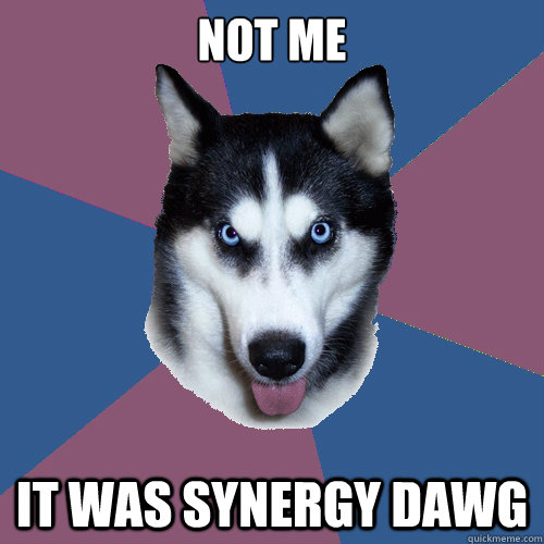 Not me  it was synergy dawg   Creeper Canine