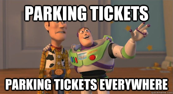 Parking Tickets Parking Tickets EVERYWHERE  Toy Story Everywhere