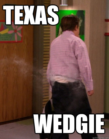 texas wedgie  Texas Wedgie