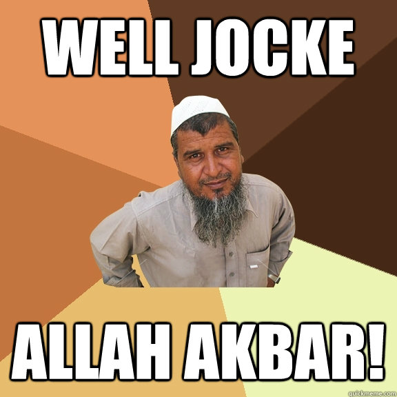 Well Jocke Allah Akbar! - Well Jocke Allah Akbar!  Ordinary Muslim Man