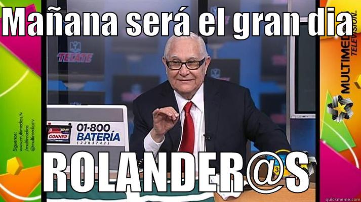 Roberto Hdz Jr - MAÑANA SERÁ EL GRAN DIA  ROLANDER@S Misc