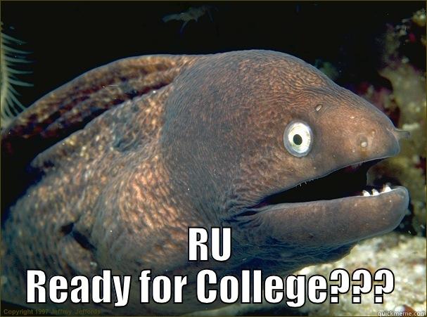  RU READY FOR COLLEGE??? Bad Joke Eel