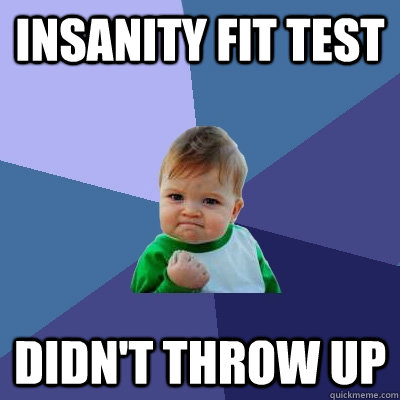 Insanity Fit Test Didn't throw up  Success Kid