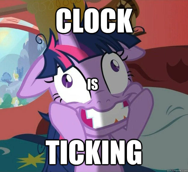 CLOCK TICKING IS - CLOCK TICKING IS  Obsessive Twilight Sparkle