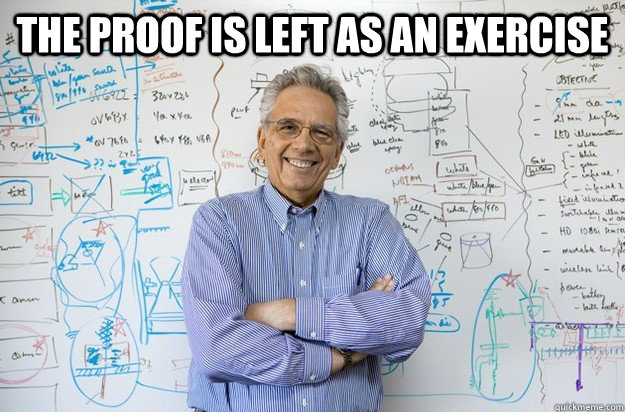 The proof is left as an exercise  - The proof is left as an exercise   Engineering Professor