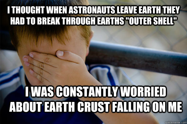 I thought when astronauts leave Earth they had to break through Earths 