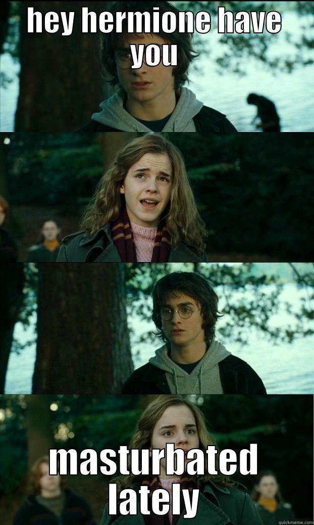 HEY HERMIONE HAVE YOU MASTURBATED LATELY Horny Harry