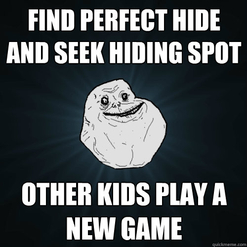 Find perfect hide and seek hiding spot other kids play a new game  Forever Alone