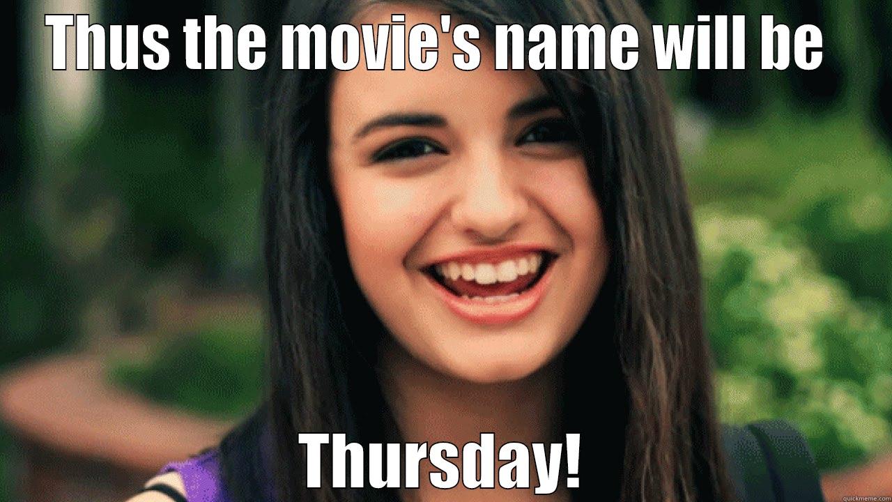 THUS THE MOVIE'S NAME WILL BE  THURSDAY! Misc