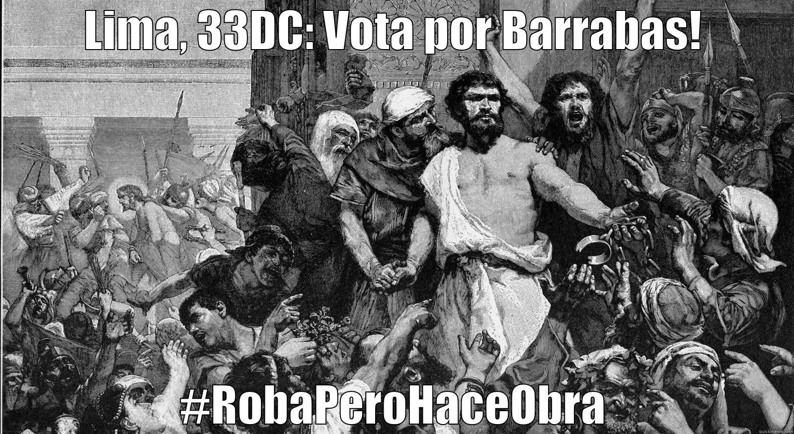 Give us Barabbas - LIMA, 33DC: VOTA POR BARRABAS! #ROBAPEROHACEOBRA Misc