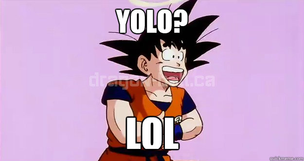 YOLO? LOL - YOLO? LOL  Misc