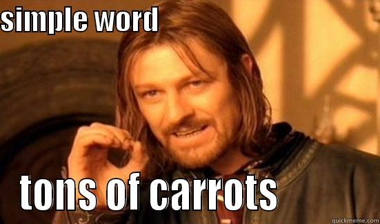 SIMPLE WORD                                         TONS OF CARROTS           Boromir