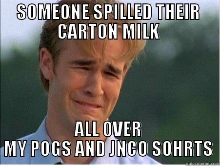 SOMEONE SPILLED THEIR CARTON MILK ALL OVER MY POGS AND JNCO SOHRTS 1990s Problems