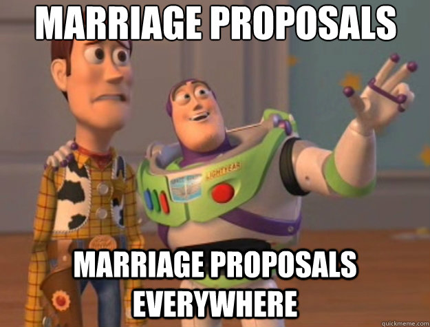 Marriage proposals Marriage proposals everywhere - Marriage proposals Marriage proposals everywhere  Toy Story