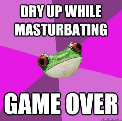 dry up while masturbating game over - dry up while masturbating game over  Foul Bachelorette Frog