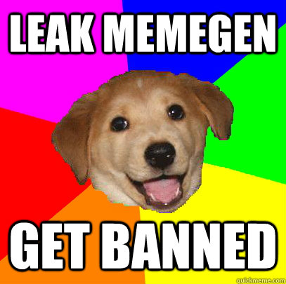 Leak Memegen Get Banned  Advice Dog