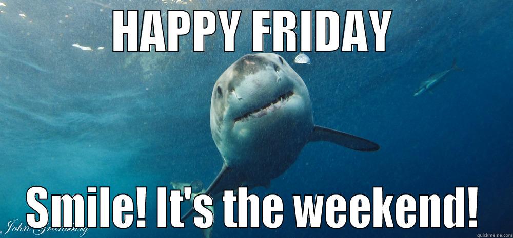 HAPPY FRIDAY SMILE! IT'S THE WEEKEND! Misc