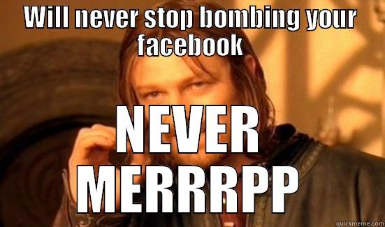 WILL NEVER STOP BOMBING YOUR FACEBOOK NEVER MERRRPP Boromir