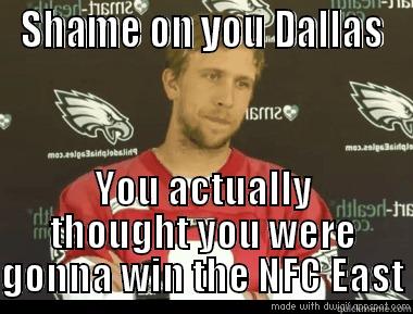 SHAME ON YOU DALLAS YOU ACTUALLY THOUGHT YOU WERE GONNA WIN THE NFC EAST Misc