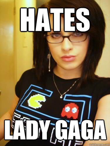 hates lady gaga  Cool Chick Carol